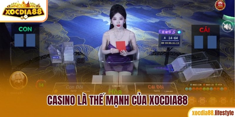 Casino là thế mạnh của Xocdia88